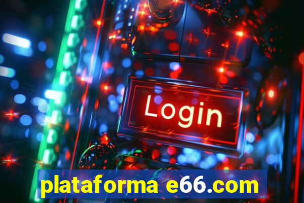 plataforma e66.com